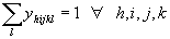 The summation the variable Y sub hijkl with respect to the index l is equal to the number 1 for all the indices h,i,j, and k.