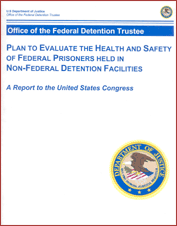 Report Cover: Plan to Evaluate the Health and Safety of Federal PRisoners Held in Non-Federal Detention Facilities